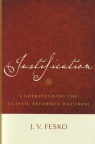 Justification - Understanding Classic Reformed Doctrine  